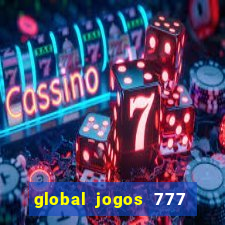 global jogos 777 paga mesmo